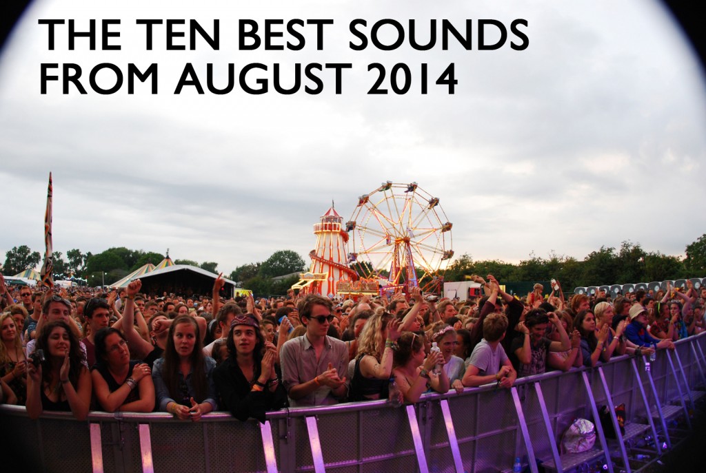 The ten best sounds of August 2014